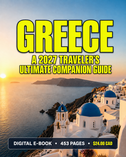 GREECE — A 2027 TRAVELER’S ULTIMATE COMPANION GUIDE DIGITAL E-BOOK 453 PAGES $24.00 CAD