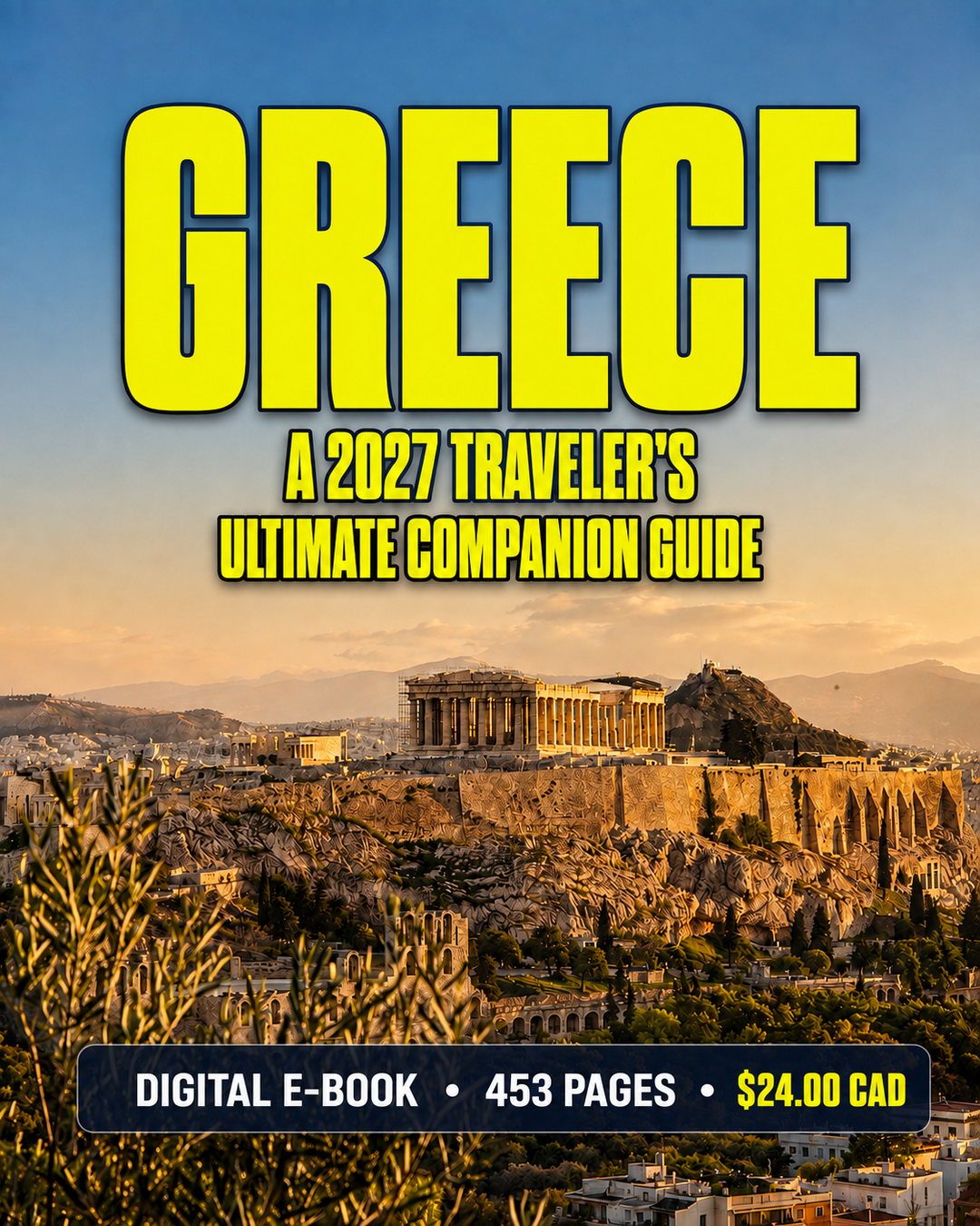 GREECE — A 2027 TRAVELER’S ULTIMATE COMPANION GUIDE DIGITAL E-BOOK 453 PAGES $24.00 CAD