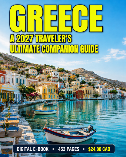 GREECE — A 2027 TRAVELER’S ULTIMATE COMPANION GUIDE DIGITAL E-BOOK 453 PAGES $24.00 CAD